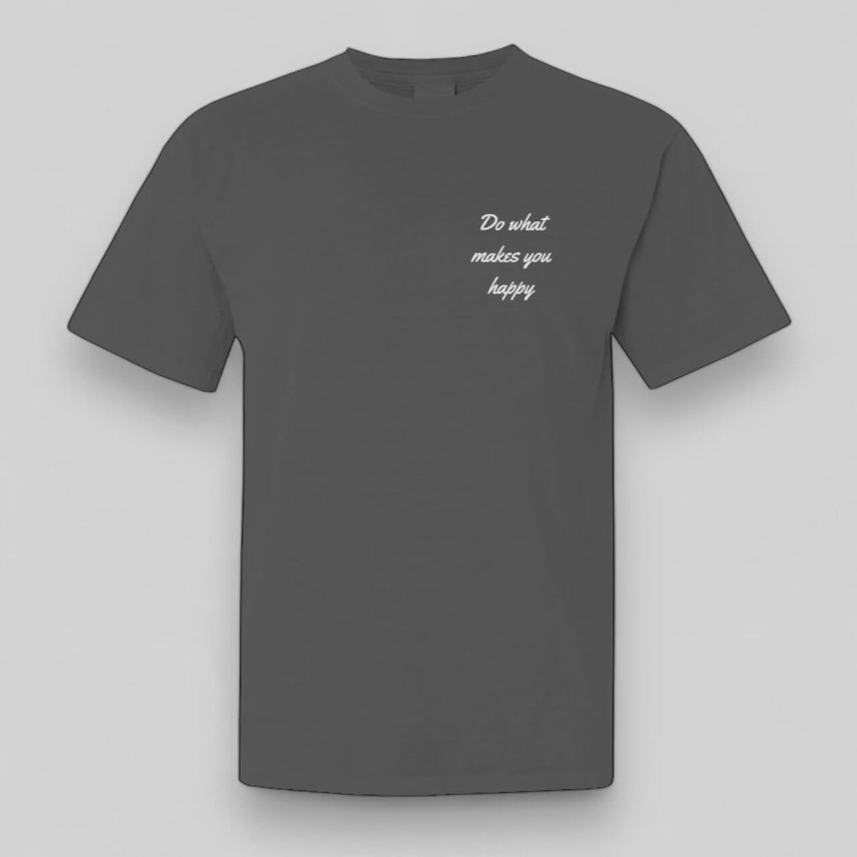 Do What Makes You Happy Graphite Tee